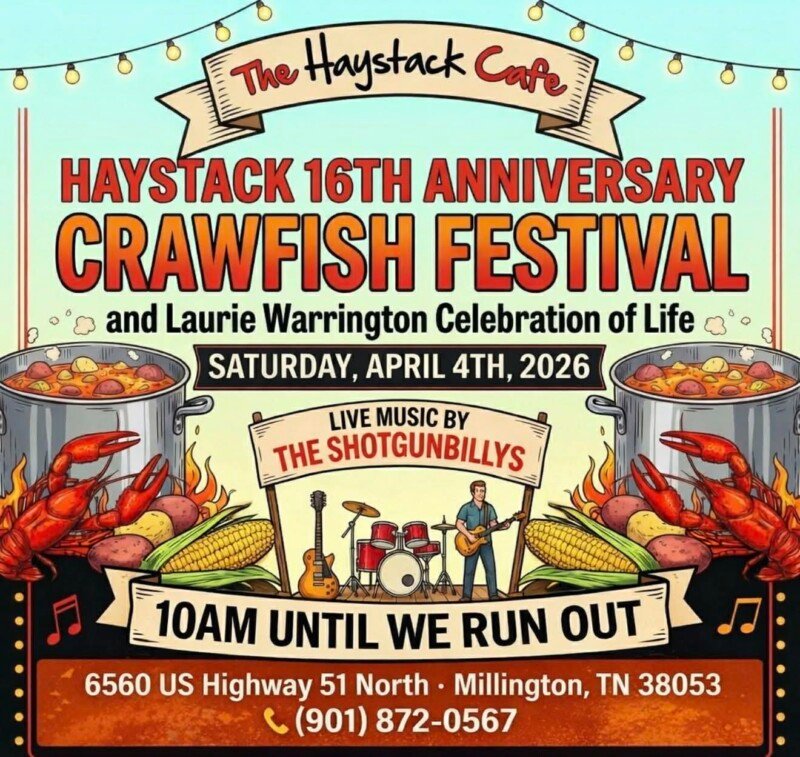 The Haystack Cafe 16th Anniversary Crawfish Festival and Laurie Washington Celebration of Life, Saturday April 4, 2026, Live Music by The Shotgunbillys, 10am until we run out, 6560 US Highway 51 North, Millington TN 38053